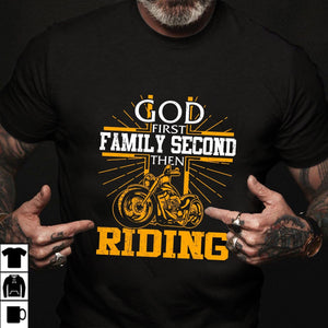Riding - God first Family second then Riding - Apparel