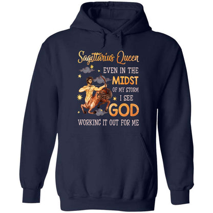 Sagittarius Queen, Even in the midst of my storm I see God working it out for me - Jesus, Zodiac signs Apparel