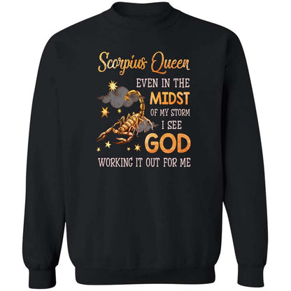 Scorpius Queen, Even in the midst of my storm I see God working it out for me - Jesus, Zodiac signs Apparel