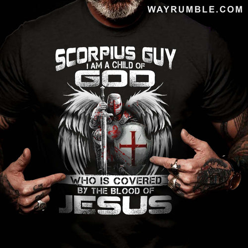 Scorpius Guy, I am a child of God - Jesus, Knight of God, Zodiac signs Apparel