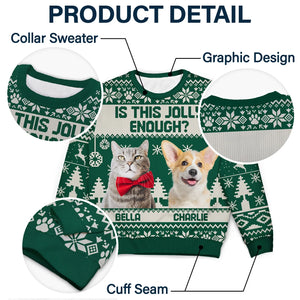 Custom Photo Is This Jolly Enough - Christmas Gift For Dog Cat Pet Lovers Personalized Unisex Ugly