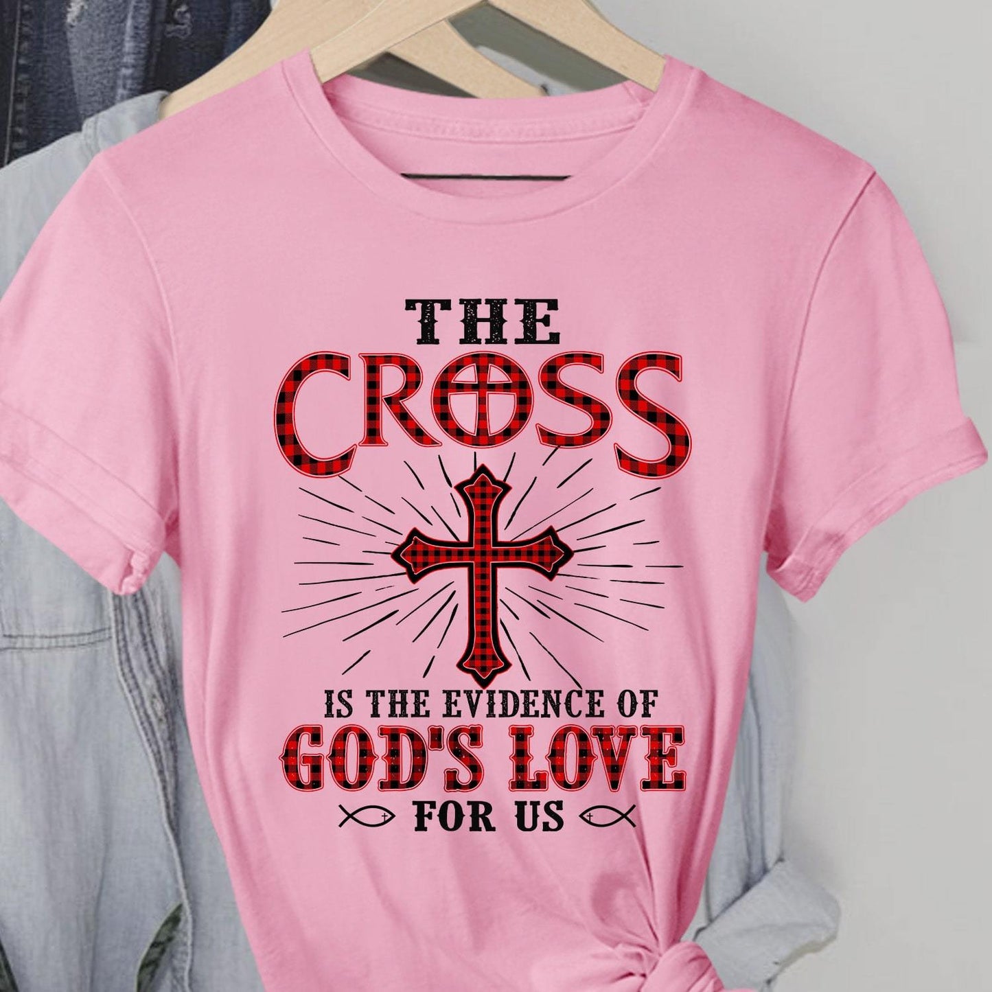 Jesus, Cross - The cross is the evidence of God's love Apparel