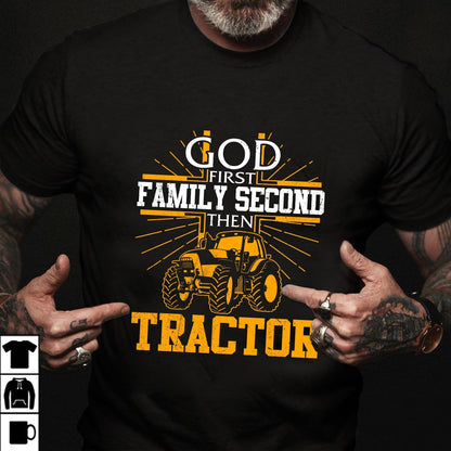 Tractor - God first Family second then tractor - Apparel