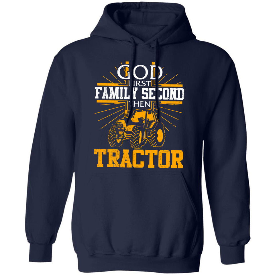 Tractor - God first Family second then tractor - Apparel