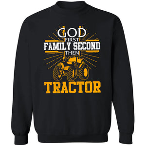 Tractor - God first Family second then tractor - Apparel