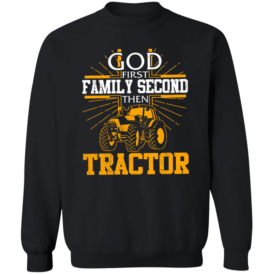 Tractor - God first Family second then tractor - Apparel