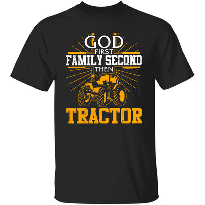 Tractor - God first Family second then tractor - Apparel