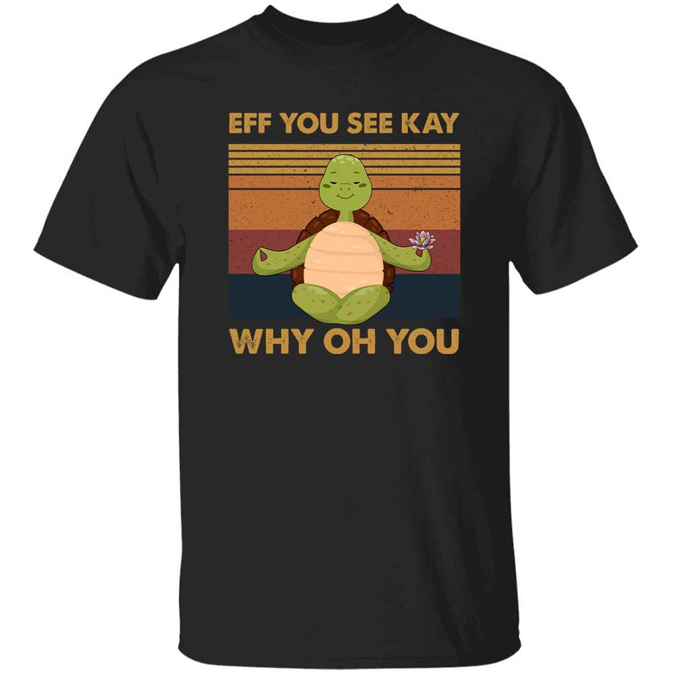 Turtle - Eff you see kay Apparel