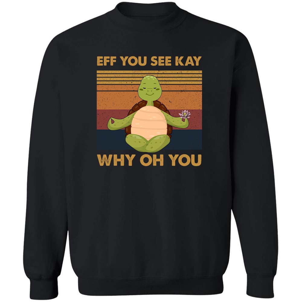 Turtle - Eff you see kay Apparel