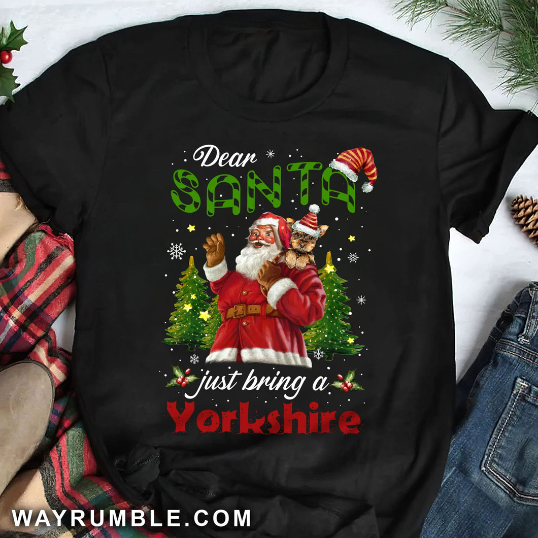 Dear Santa just bring a Yorkshire - Santa Claus, Yorkshire, Christmas Apparel