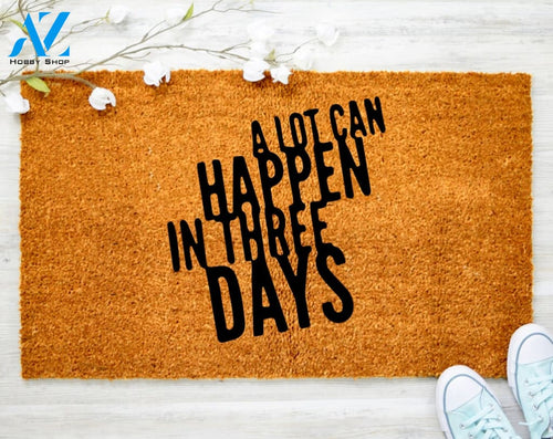 A Lot Can Happen In Three Days Easter Decor Doormat Custom Doormat Easter Gift Jesus Decor Christian Decor