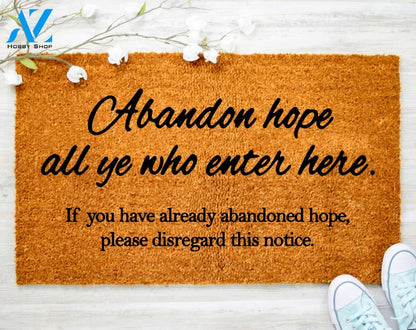 Abandon Hope All Ye Who Enter Here Funny Doormat Customized Door Mat Housewarming Gift Porch Decor