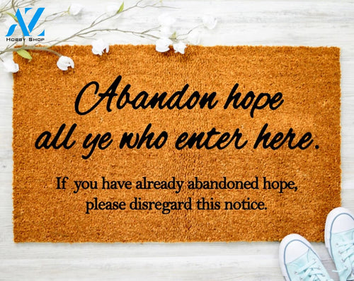 Abandon Hope All Ye Who Enter Here Funny Doormat Customized Door Mat Housewarming Gift Porch Decor