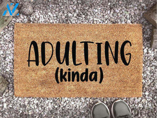 Adulting Kinda Doormat - Custom Home Decor - Funny Doormat - Welcome Mat - Funny Gift - Home Doormat - Housewarming Gift