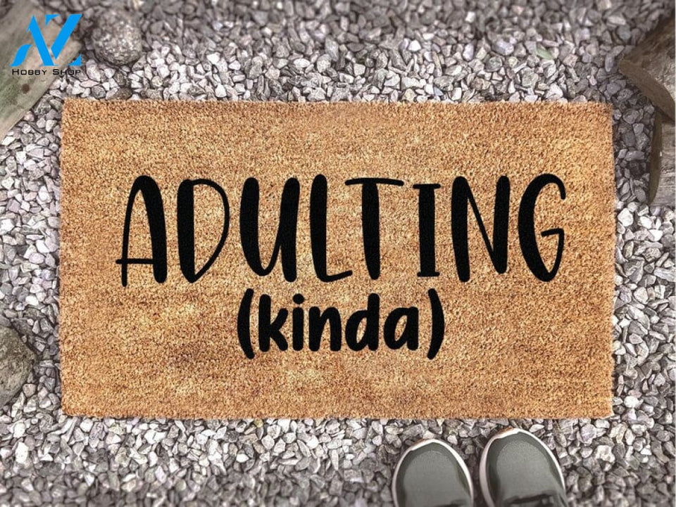 Adulting Kinda Doormat - Custom Home Decor - Funny Doormat - Welcome Mat - Funny Gift - Home Doormat - Housewarming Gift