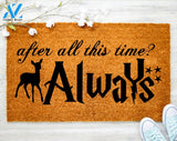 After All This Time Always Funny Welcome Mat Coir Doormat Custom Door Mat Entryway Rug Porch decor Outdoor Decor