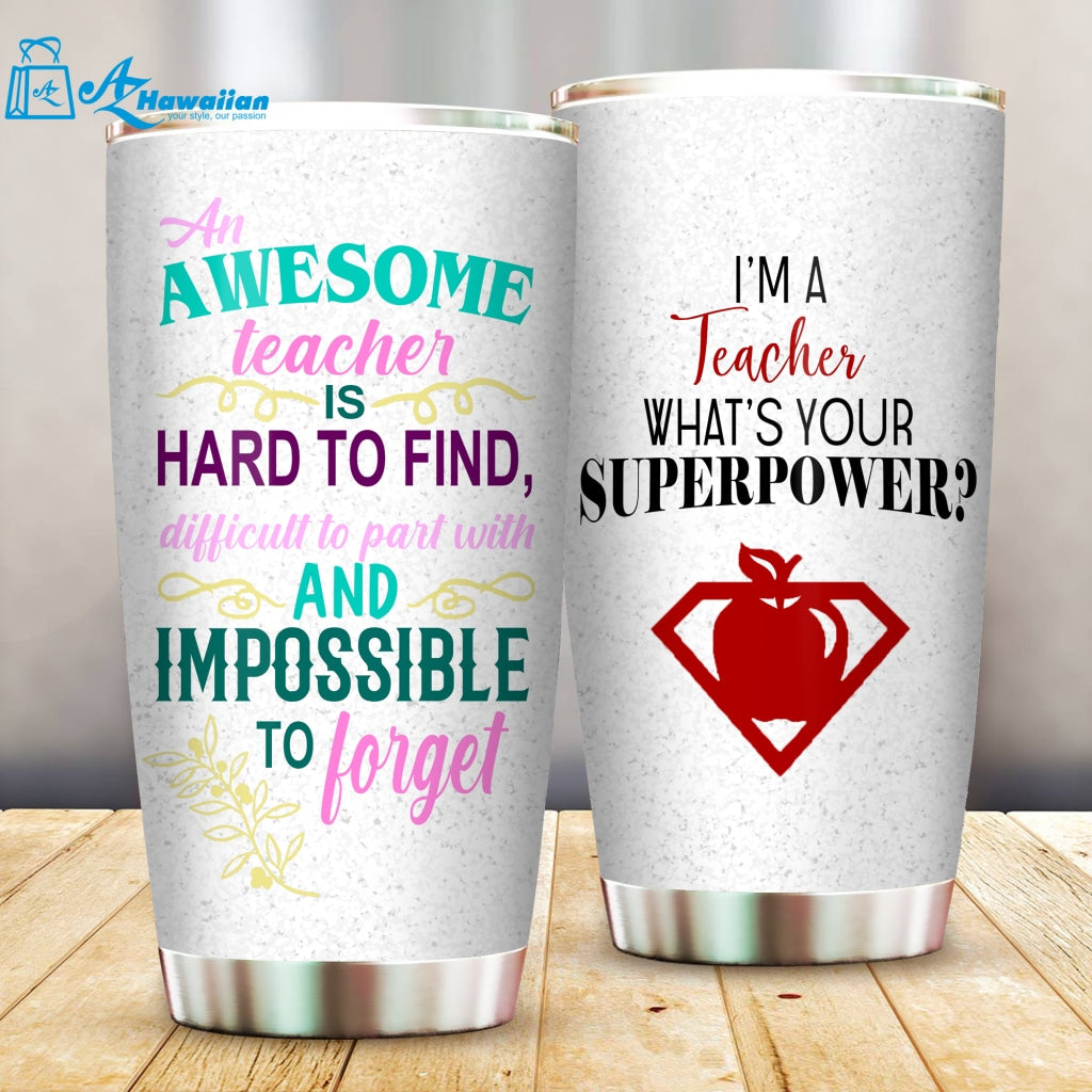 An Awesome Teacher is Hard To Find 3D All Over Printed Tumbler For Teacher, Gift For Teacher
