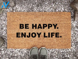 Be Happy. Enjoy Life. Quote - Welcome Mat - Funny Doormat Quote - Coir Doormat