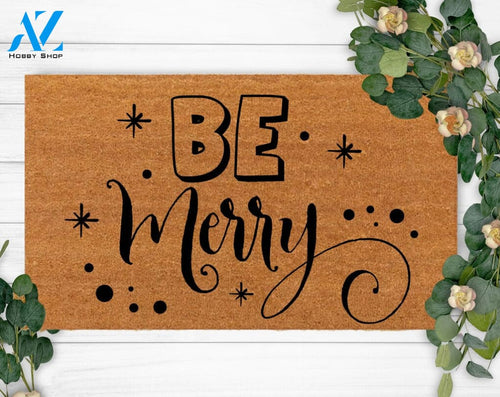 Be Merry-Welcome Doormat-Funny Family Doormat-Last Name Doormat-Housewarming Gift-Christmas Welcome Rug-New Year Gift