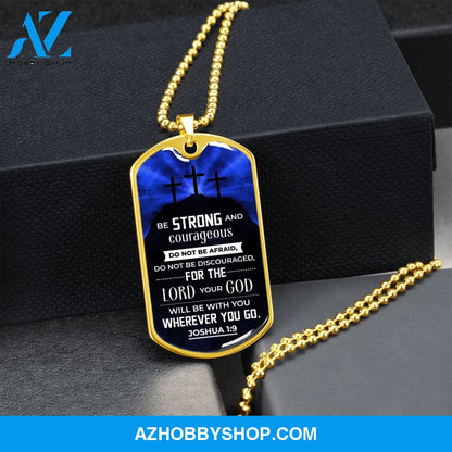 Be Strong and Courageous - Graphical Dog Tag & Ball chain (steel) Man