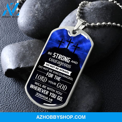 Be Strong and Courageous - Graphical Dog Tag & Ball chain (steel) Man