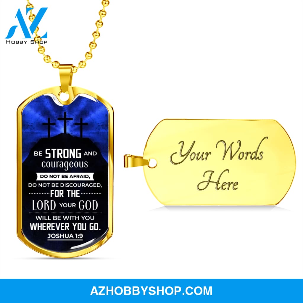 Be Strong and Courageous - Graphical Dog Tag & Ball chain (steel) Man