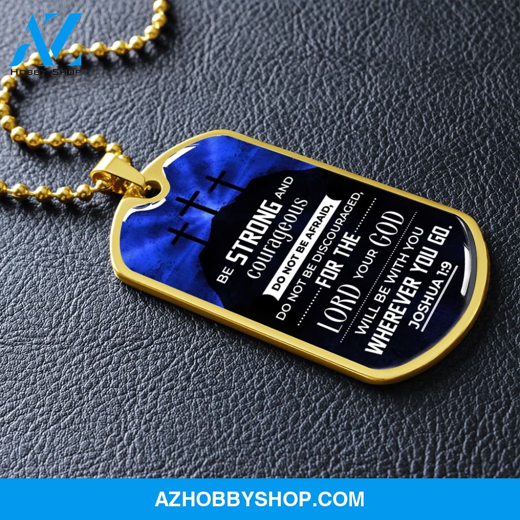 Be Strong and Courageous - Graphical Dog Tag & Ball chain (steel) Man