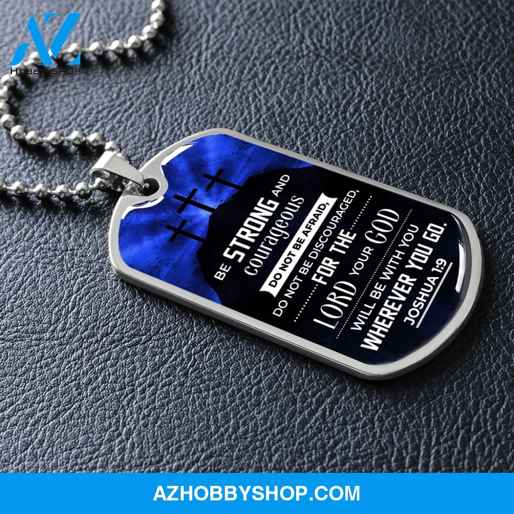 Be Strong and Courageous - Graphical Dog Tag & Ball chain (steel) Man