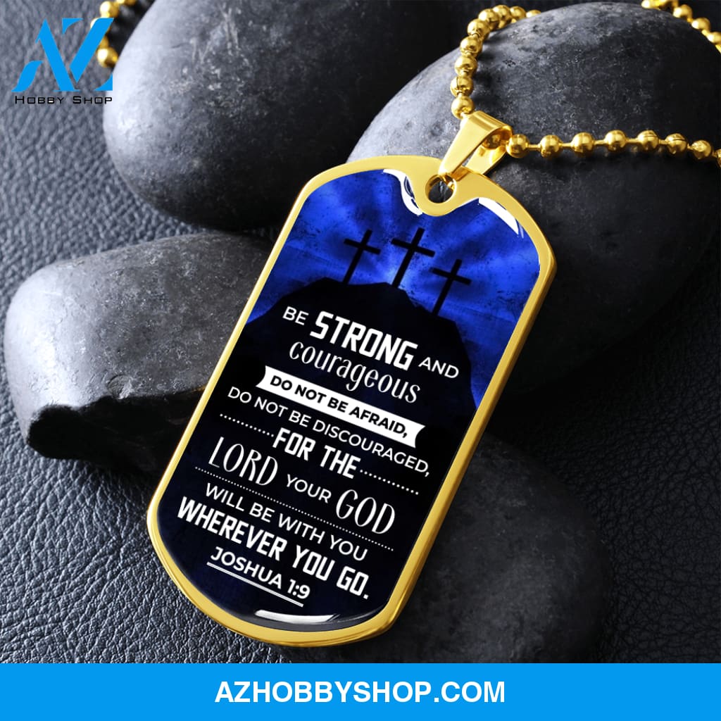 Be Strong and Courageous - Graphical Dog Tag & Ball chain (steel) Man
