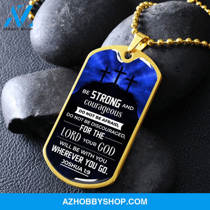 Be Strong and Courageous - Graphical Dog Tag & Ball chain (steel) Man
