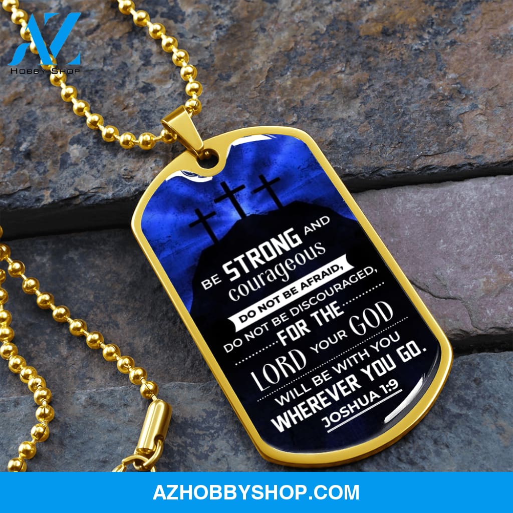Be Strong and Courageous - Graphical Dog Tag & Ball chain (steel) Man