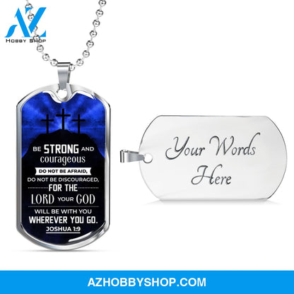 Be Strong and Courageous - Graphical Dog Tag & Ball chain (steel) Man