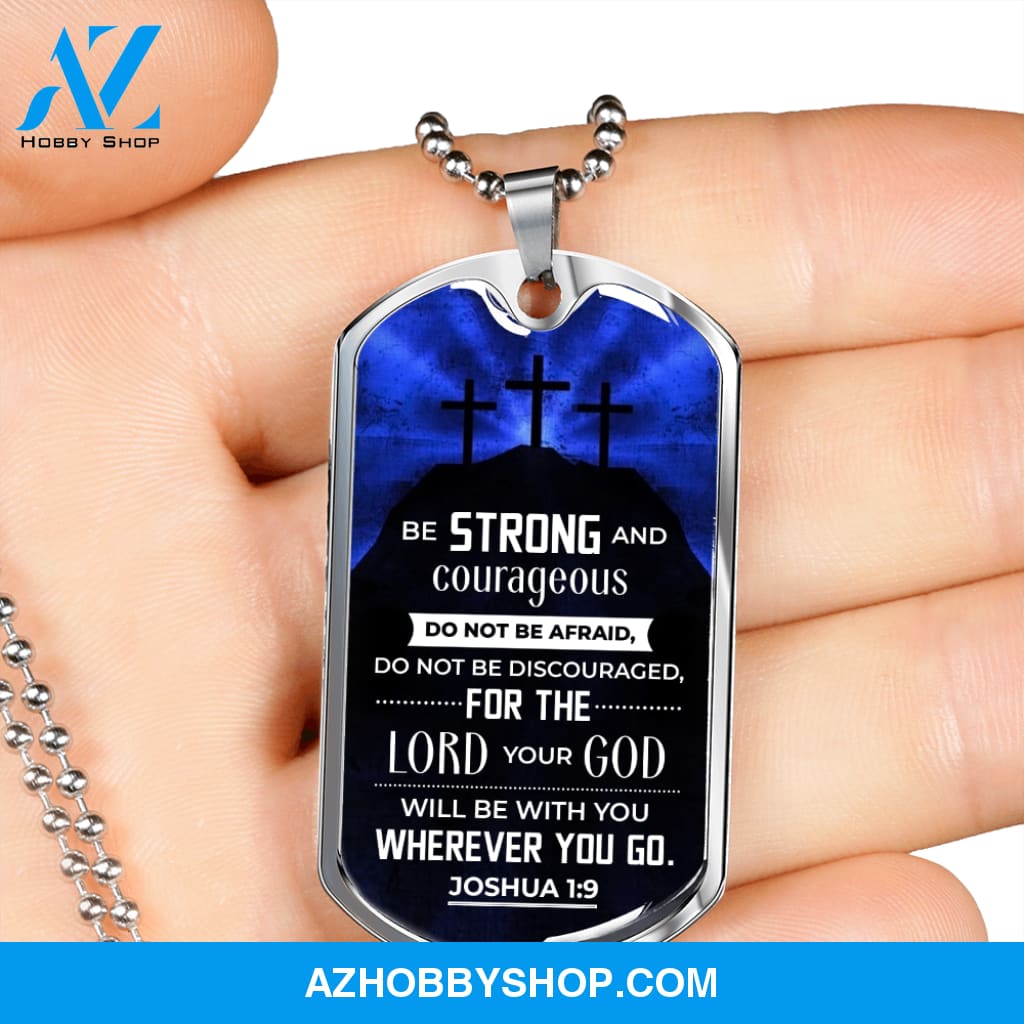 Be Strong and Courageous - Graphical Dog Tag & Ball chain (steel) Man