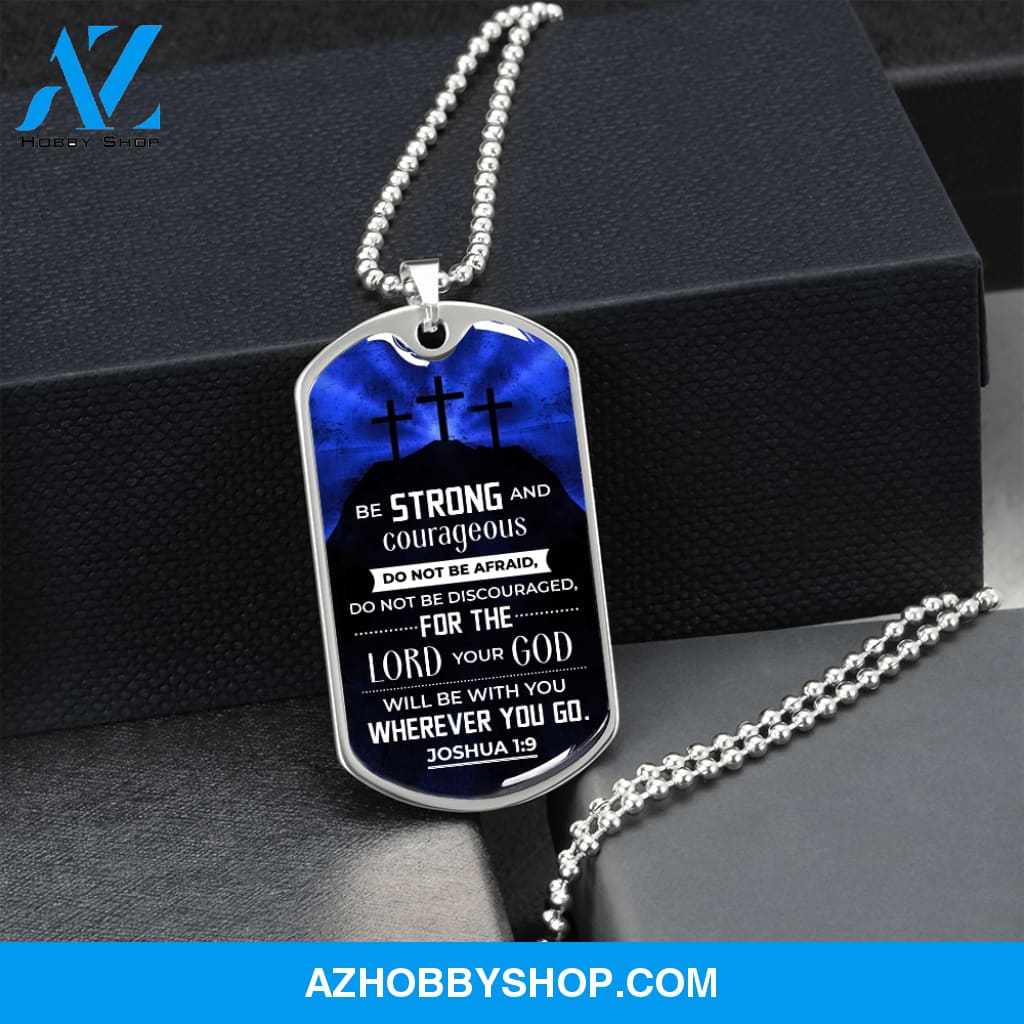 Be Strong and Courageous - Graphical Dog Tag & Ball chain (steel) Man