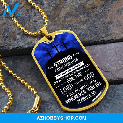 Be Strong - Dog Tag Military Ball Chain man