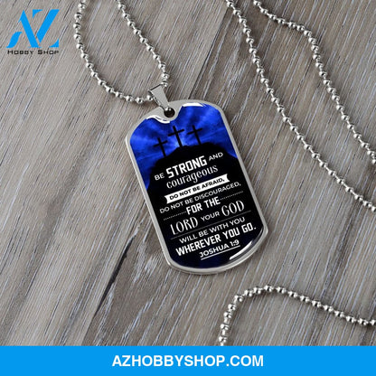 Be Strong - Dog Tag Military Ball Chain man