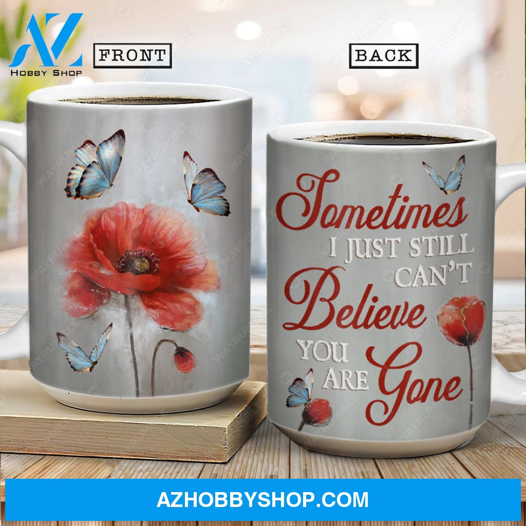 Beautiful poppy drawing, Blue butterfly, Sometimes I just still can't believe you are gone - Heaven AOP Mug