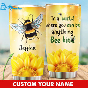 Bee Kind Tumbler, In A World Where You Can Be Anything