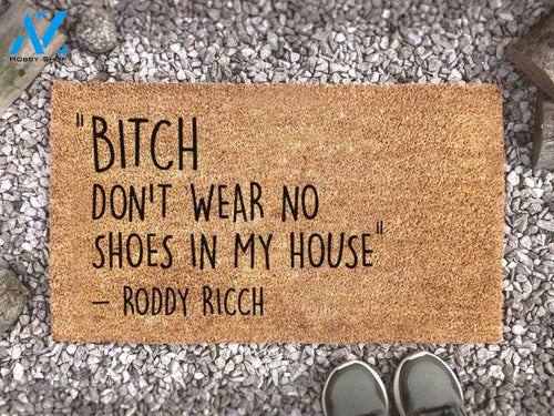 Bitch Don't Wear No Shoes In My House - Roddy Ricch Door Mat - The Box Lyrics - Custom Coir Mat - Welcome Mat