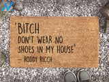 Bitch Don't Wear No Shoes In My House - Roddy Ricch Door Mat - The Box Lyrics - Custom Coir Mat - Welcome Mat
