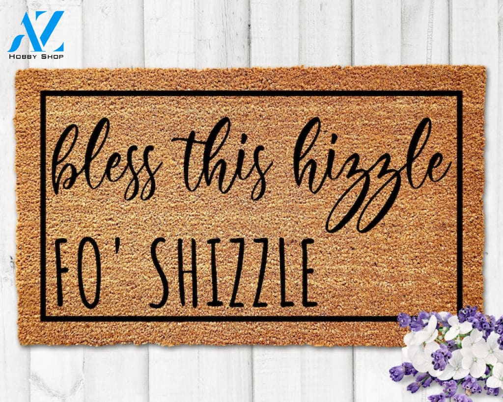 Bless This Hizzle Fo'Shizzle Funny Doormat Funny Welcome Mat Funny Door Mat Funny Gift Home Doormat