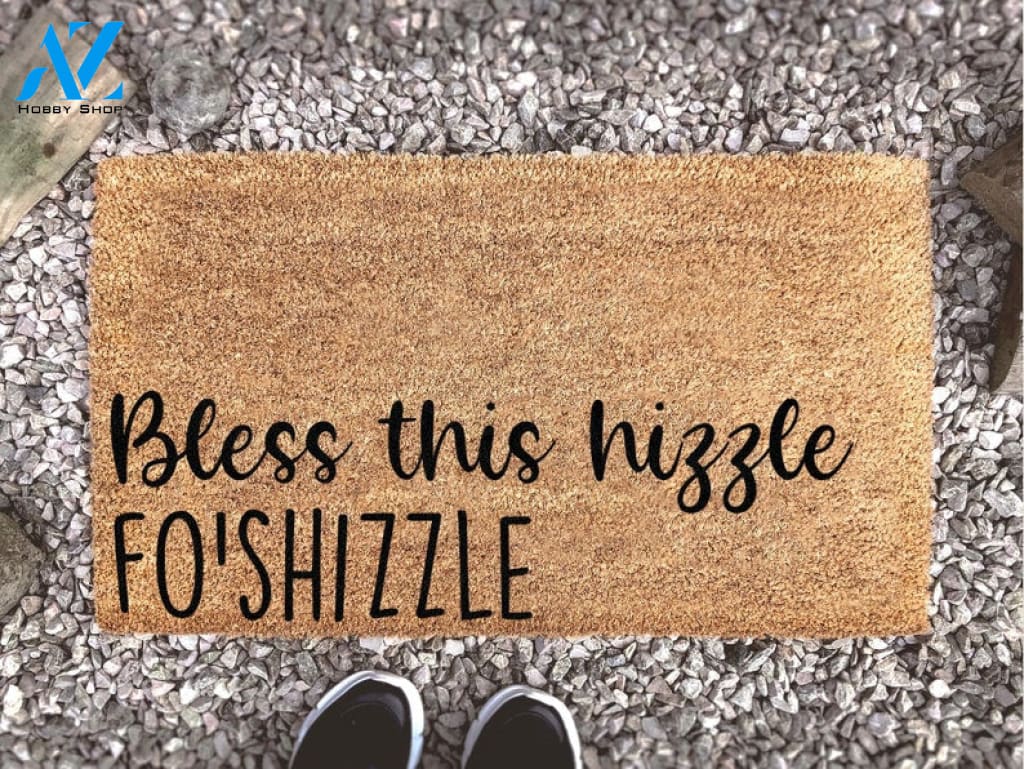 Bless This Hizzle Fo'Shizzle - Home Decor - Funny Doormat - Welcome Mat - Funny Gift - Home Doormat - Housewarming Gift