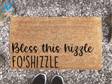 Bless This Hizzle Fo'Shizzle - Home Decor - Funny Doormat - Welcome Mat - Funny Gift - Home Doormat - Housewarming Gift
