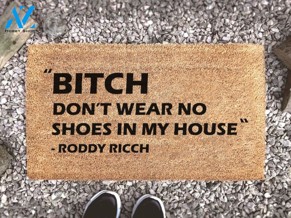 Bold Bitch Don't Wear No Shoes In My House - Roddy Ricch Doormat - The Box Lyrics - Custom Coir Mat - Welcome Mat
