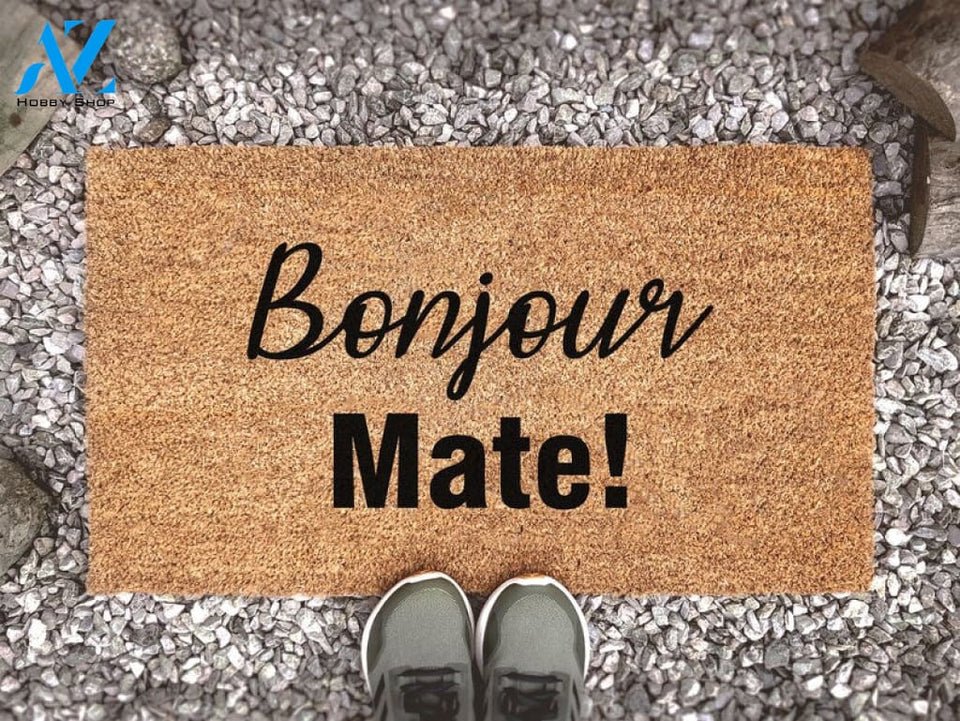 Bonjour Mate! - French / Australian / Typical English Quote - New Home Gift - Funny Gift - Housewarming Gift