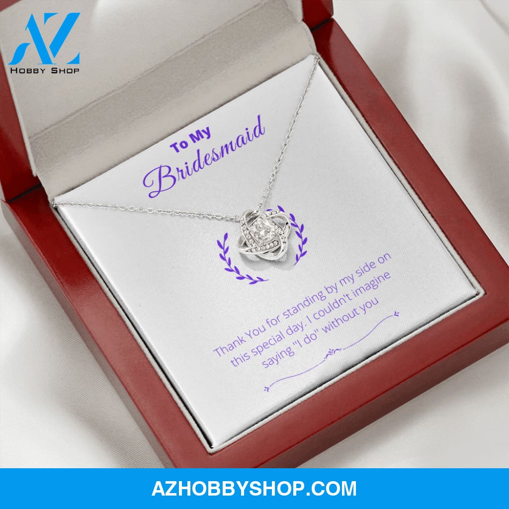 Bridesmaid - Lucky To Have You - Love Knot Necklace