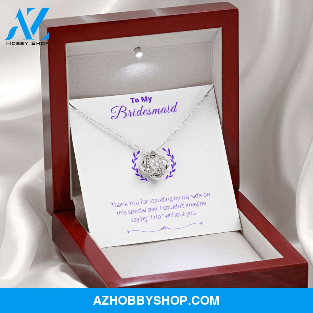 Bridesmaid - Lucky To Have You - Love Knot Necklace