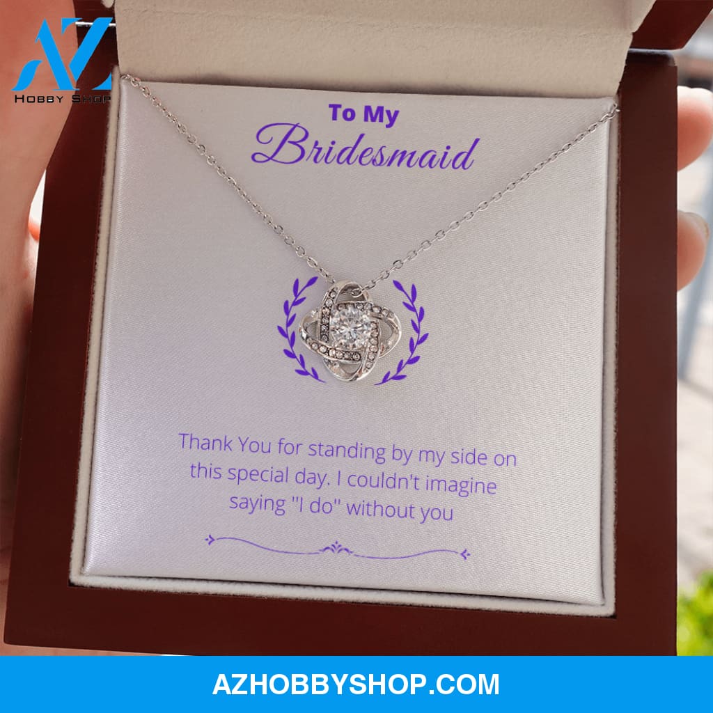 Bridesmaid - Lucky To Have You - Love Knot Necklace
