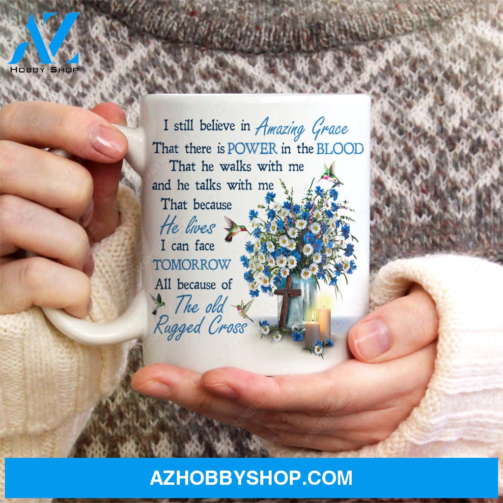 Brilliant flower, Cross symbol, Hummingbird, White candle, I still believe in amazing grace - Jesus White Mug