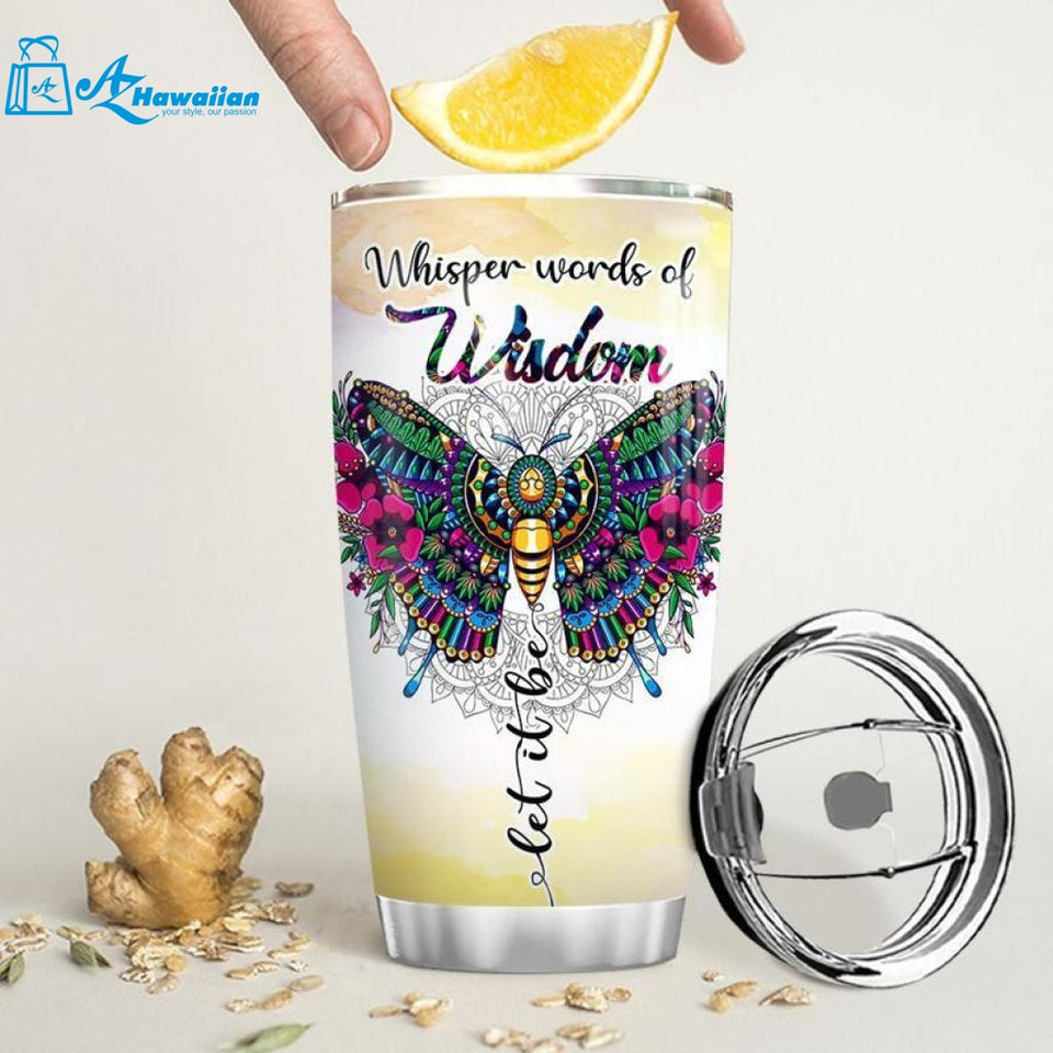 Butterfly Hippie Whisper Words Of Wisdom Let It Be 3D All Over Printed Stainless Steel Tumbler For Hippie Soul, Gift For Hippie Lover, Gift For Him, Gift For Her, Gift For Hippie Friend